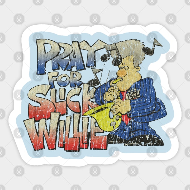 Pray For Slick Willie 1998 Sticker by JCD666